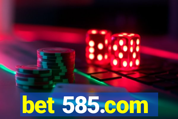 bet 585.com