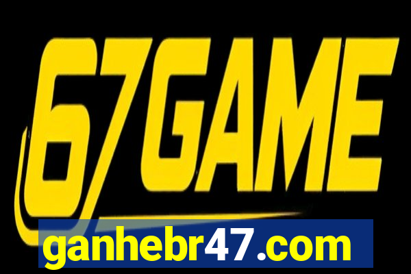 ganhebr47.com