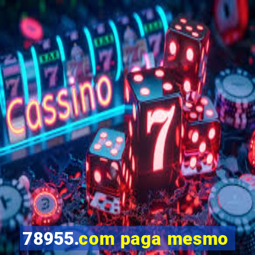 78955.com paga mesmo