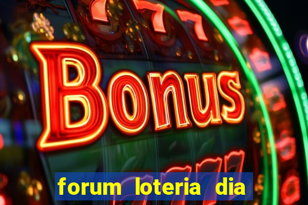 forum loteria dia de sorte