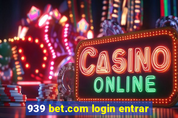 939 bet.com login entrar