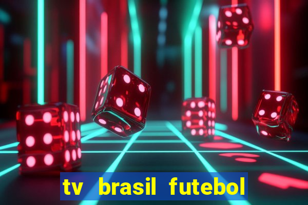 tv brasil futebol da hora