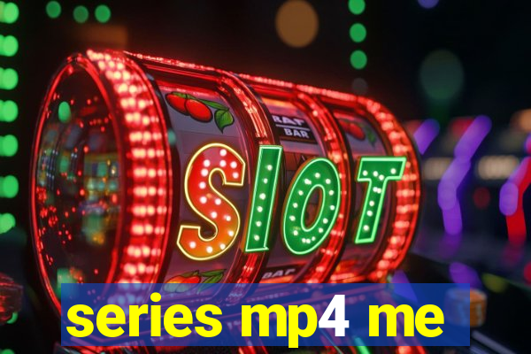 series mp4 me