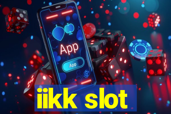 iikk slot