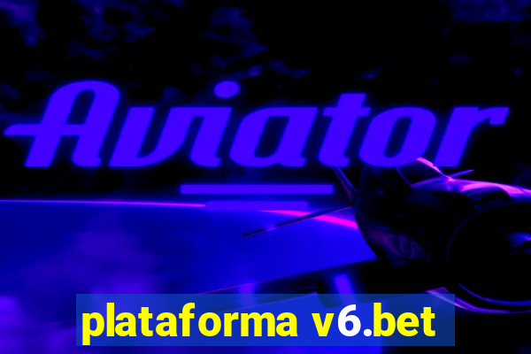 plataforma v6.bet