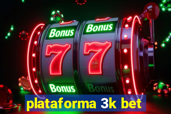 plataforma 3k bet