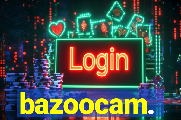 bazoocam.