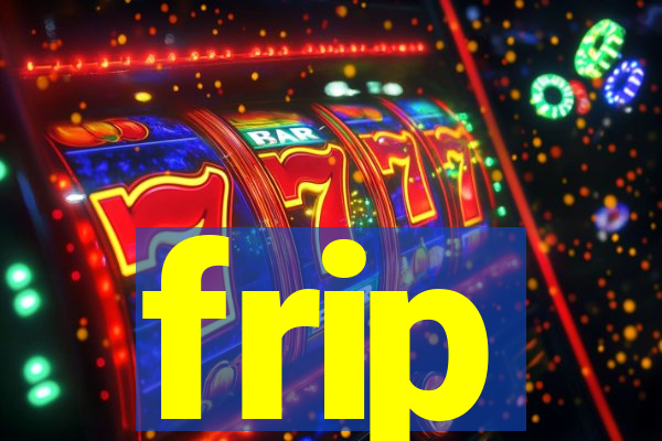 frip