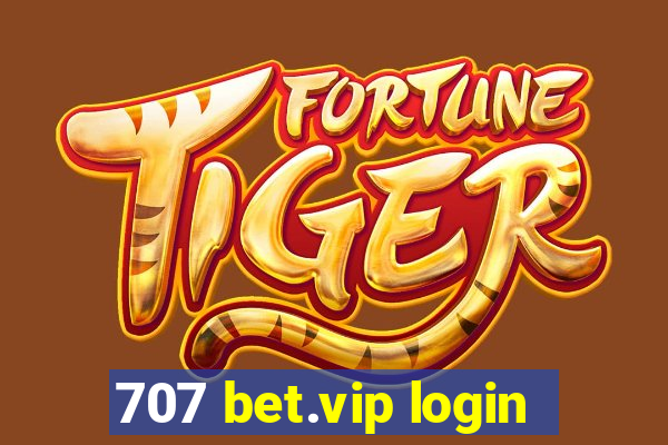707 bet.vip login