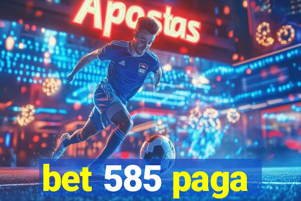 bet 585 paga