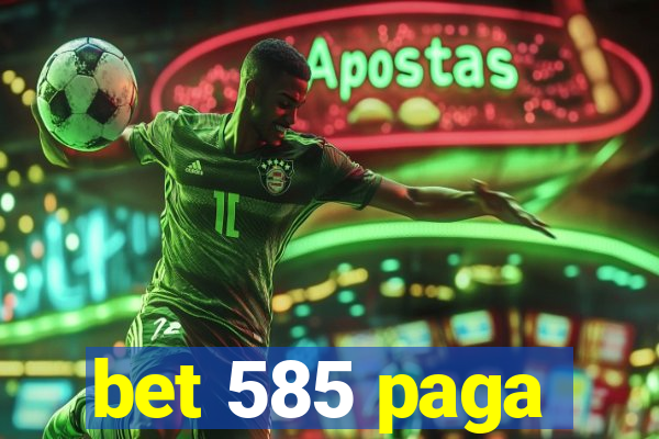 bet 585 paga