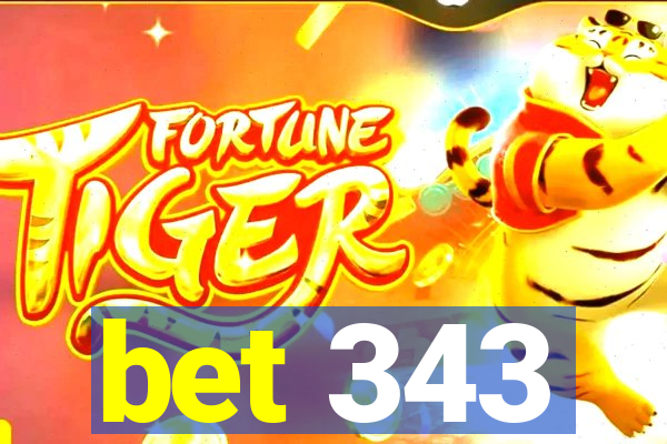 bet 343