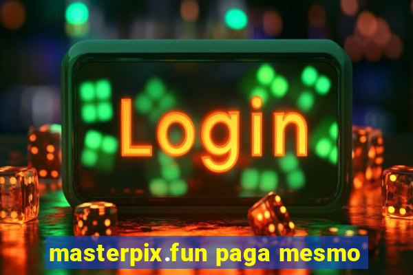 masterpix.fun paga mesmo