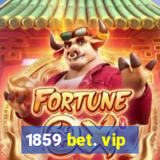 1859 bet. vip