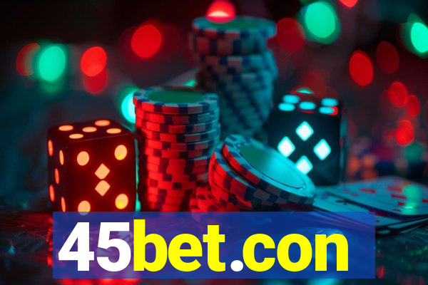45bet.con