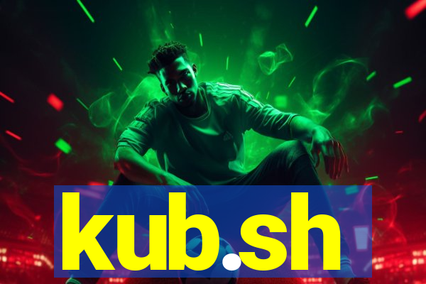 kub.sh