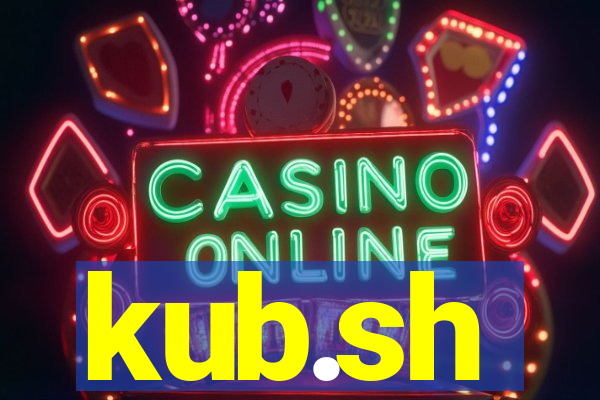 kub.sh