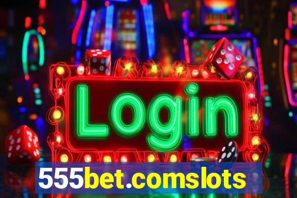 555bet.comslots