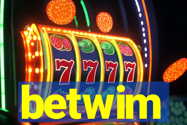 betwim