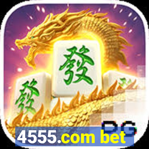 4555.com bet