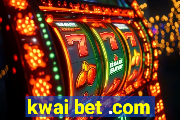 kwai bet .com