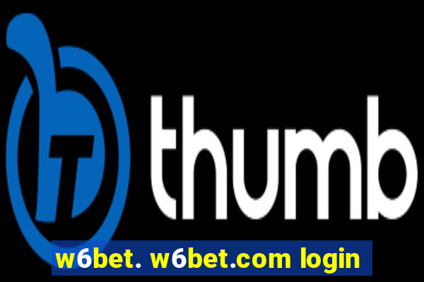 w6bet. w6bet.com login