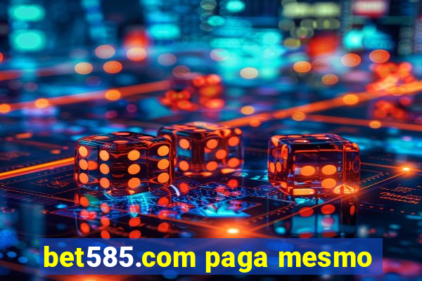 bet585.com paga mesmo