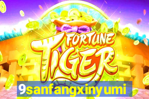 9sanfangxinyuming.com