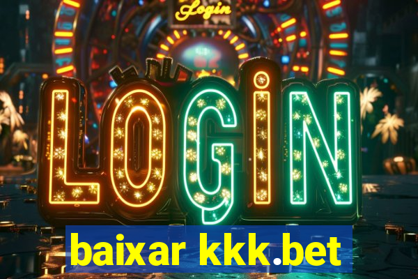 baixar kkk.bet