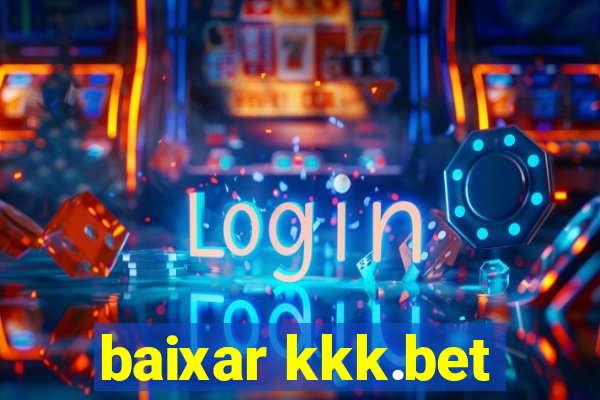 baixar kkk.bet