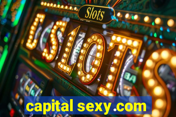capital sexy.com