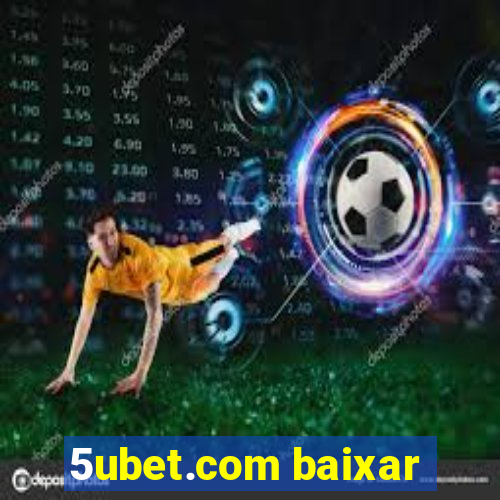 5ubet.com baixar