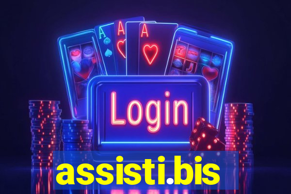 assisti.bis