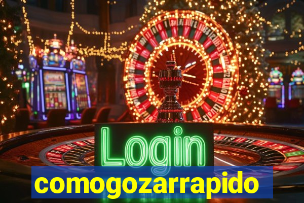 comogozarrapido