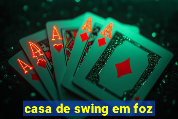 casa de swing em foz