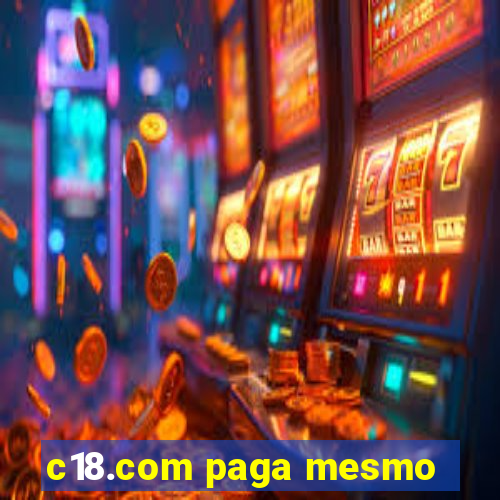 c18.com paga mesmo
