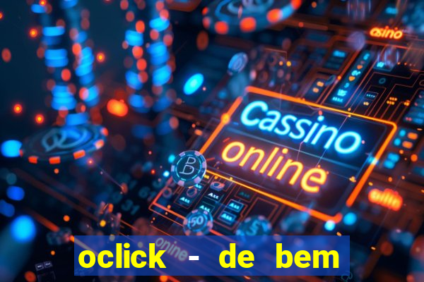 oclick - de bem com a vida resultado do jogo do bicho