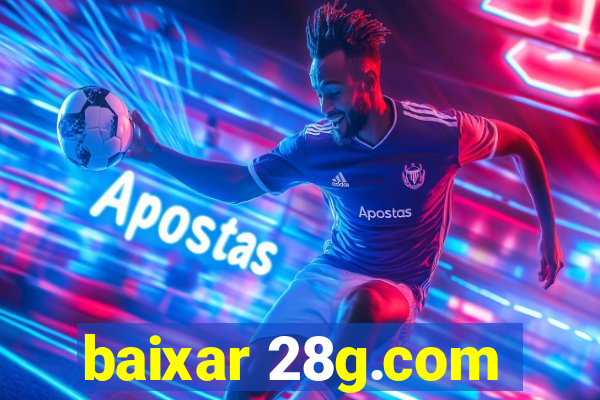 baixar 28g.com