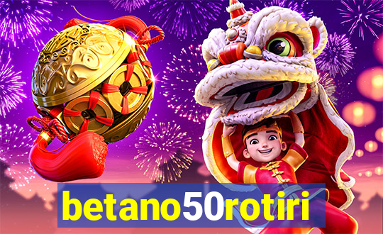 betano50rotiri