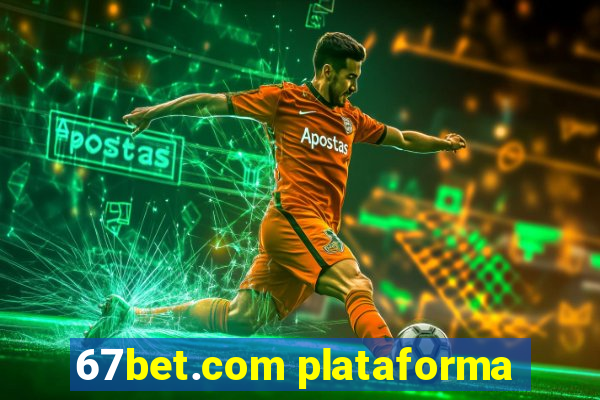 67bet.com plataforma