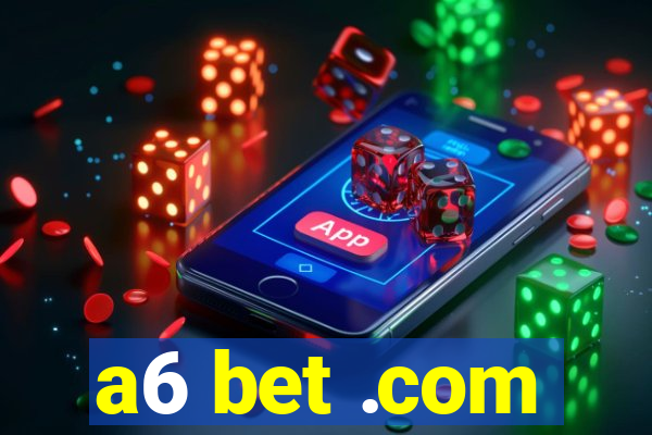 a6 bet .com