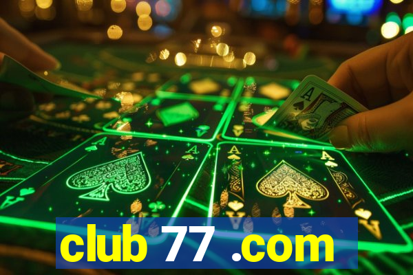 club 77 .com