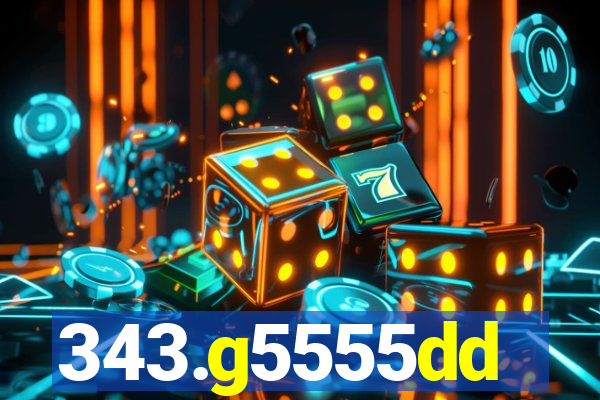343.g5555dd