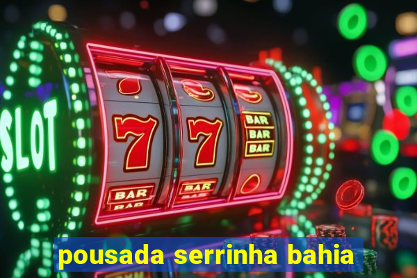 pousada serrinha bahia