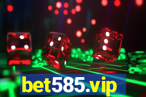 bet585.vip