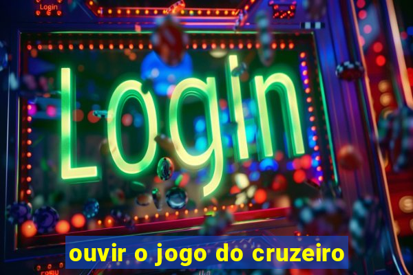 ouvir o jogo do cruzeiro
