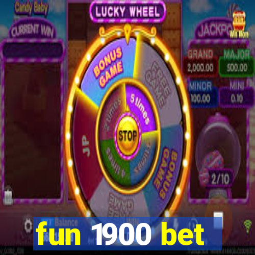 fun 1900 bet