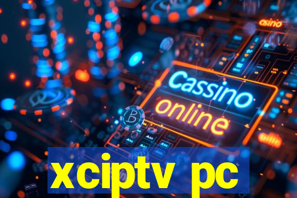 xciptv pc