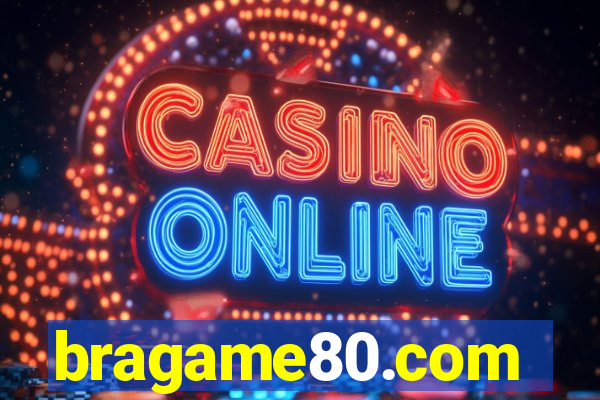 bragame80.com
