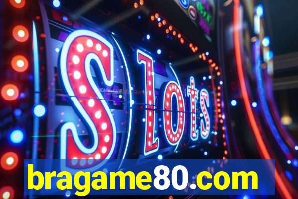 bragame80.com